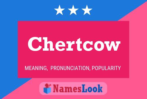 Chertcow Name Poster