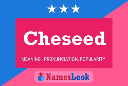 Cheseed Name Poster