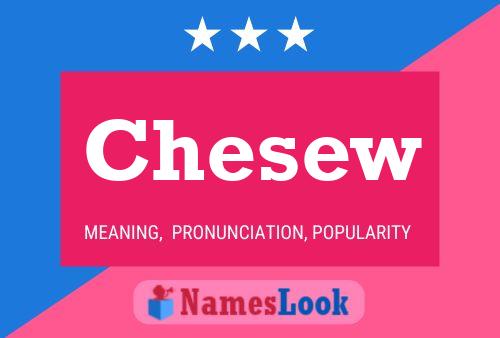 Chesew Name Poster