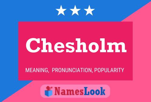 Chesholm Name Poster