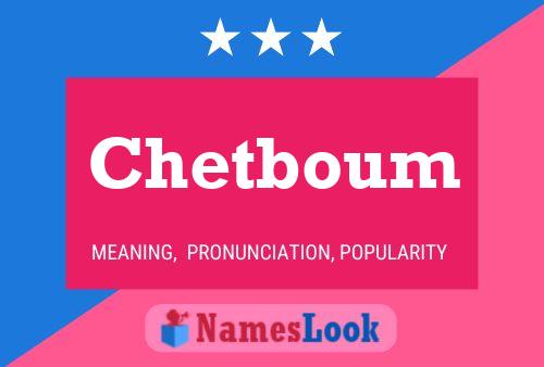 Chetboum Name Poster