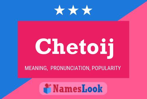 Chetoij Name Poster