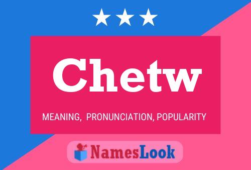 Chetw Name Poster