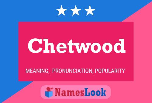 Chetwood Name Poster