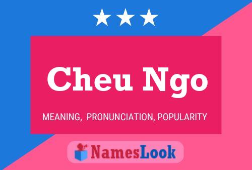 Cheu Ngo Name Poster