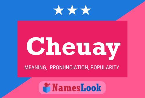 Cheuay Name Poster