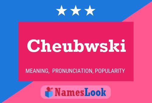 Cheubwski Name Poster