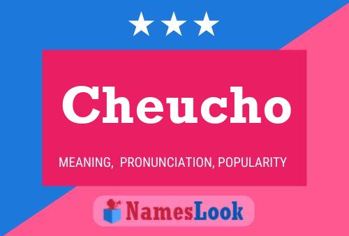 Cheucho Name Poster