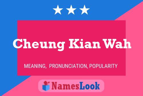 Cheung Kian Wah Name Poster