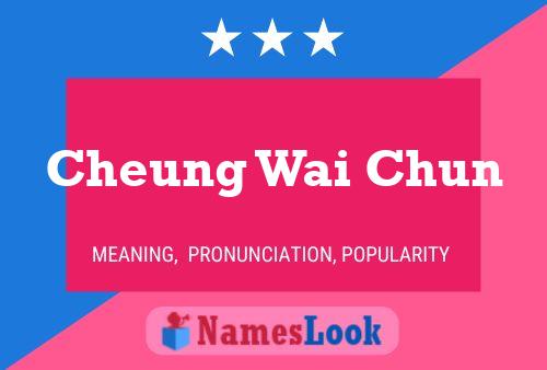 Cheung Wai Chun Name Poster