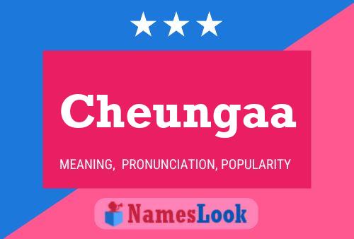 Cheungaa Name Poster