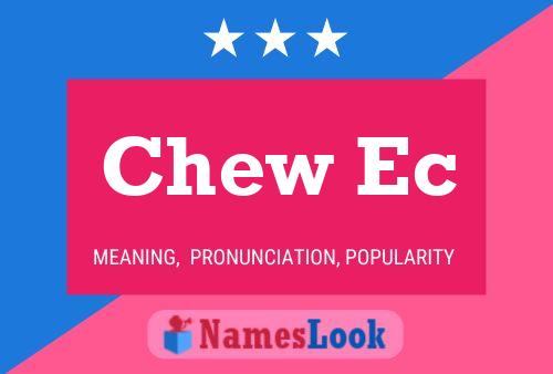 Chew Ec Name Poster