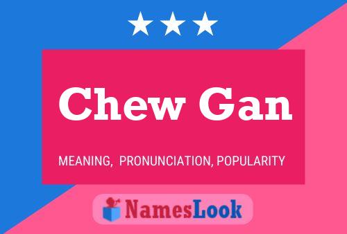 Chew Gan Name Poster