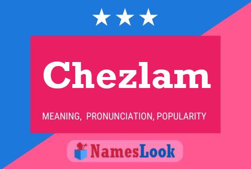 Chezlam Name Poster