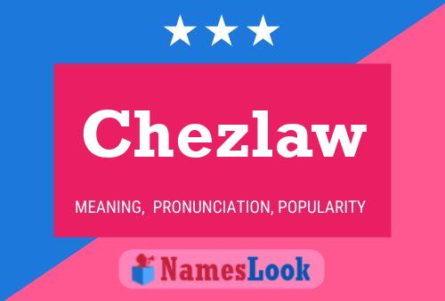 Chezlaw Name Poster