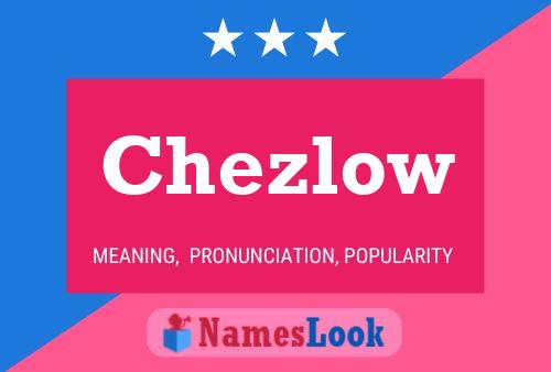 Chezlow Name Poster