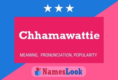 Chhamawattie Name Poster