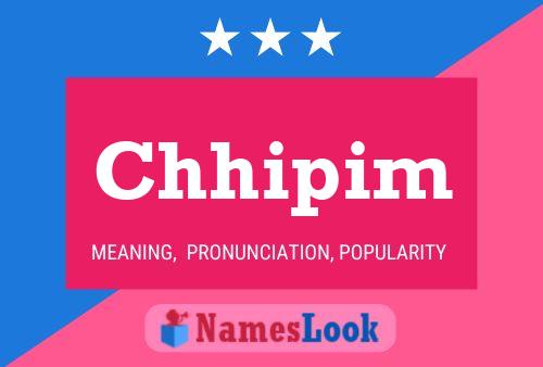 Chhipim Name Poster