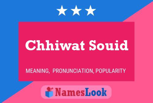 Chhiwat Souid Name Poster