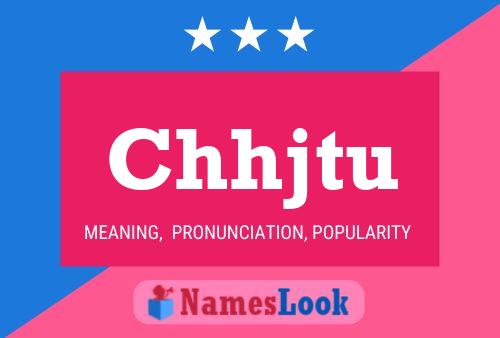 Chhjtu Name Poster