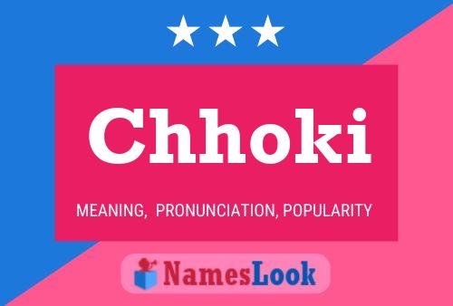 Chhoki Name Poster