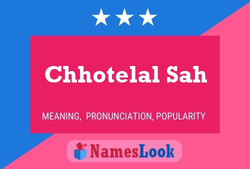 Chhotelal Sah Name Poster