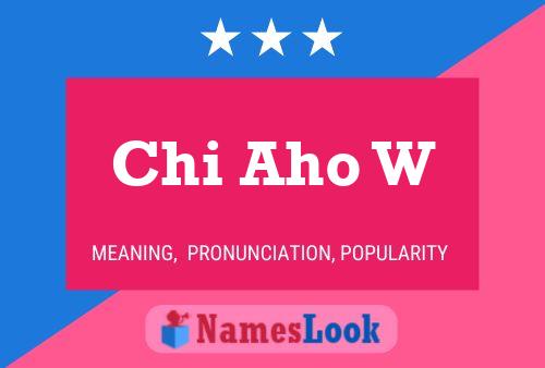 Chi Aho W Name Poster