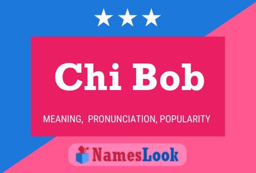 Chi Bob Name Poster