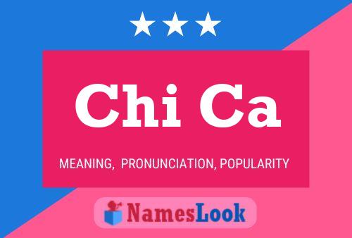 Chi Ca Name Poster