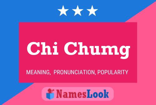 Chi Chumg Name Poster