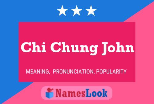 Chi Chung John Name Poster