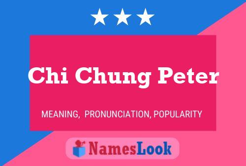 Chi Chung Peter Name Poster