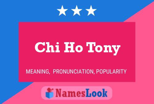 Chi Ho Tony Name Poster