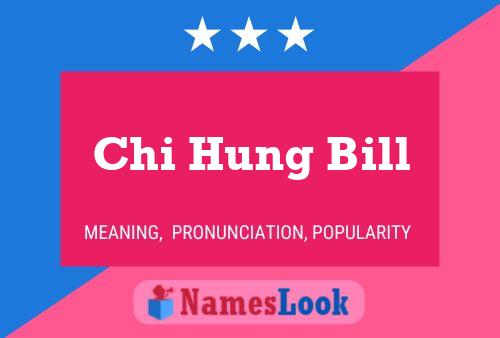 Chi Hung Bill Name Poster