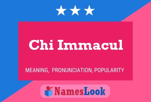 Chi Immacul Name Poster