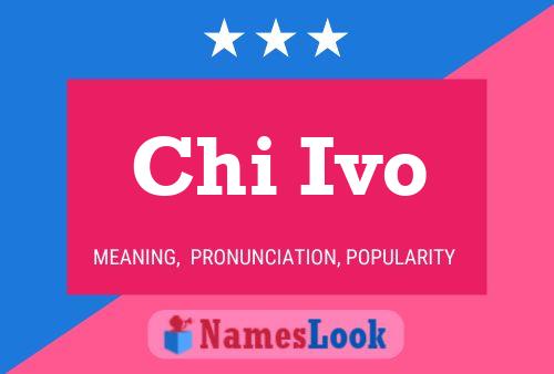 Chi Ivo Name Poster