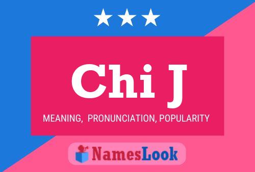 Chi J Name Poster