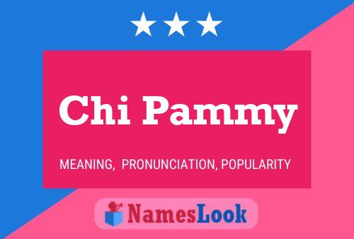 Chi Pammy Name Poster