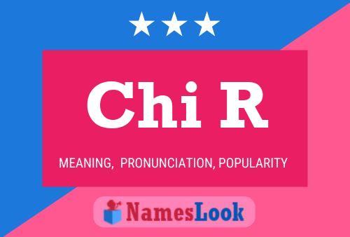 Chi R Name Poster