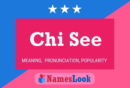 Chi See Name Poster