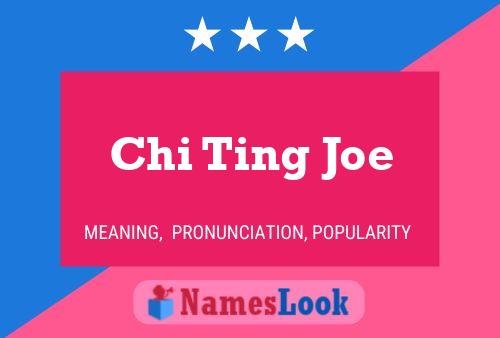 Chi Ting Joe Name Poster