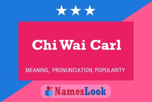 Chi Wai Carl Name Poster