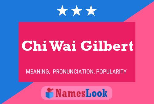 Chi Wai Gilbert Name Poster