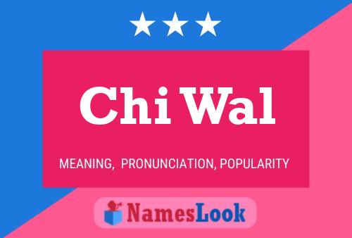 Chi Wal Name Poster