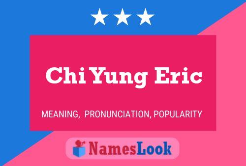 Chi Yung Eric Name Poster