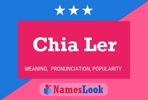 Chia Ler Name Poster