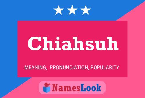 Chiahsuh Name Poster