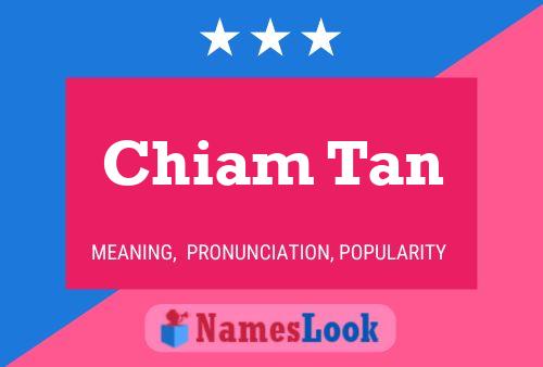 Chiam Tan Name Poster