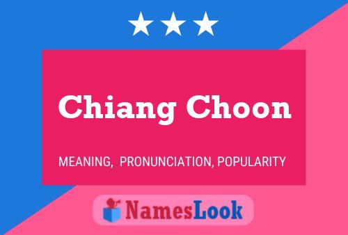 Chiang Choon Name Poster