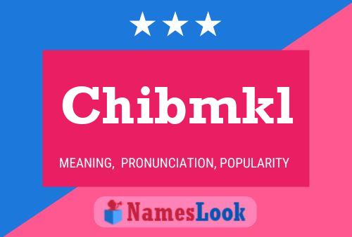 Chibmkl Name Poster